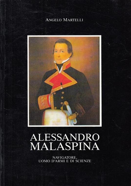 Alessandro Malaspina Navigatore - Angelo Martelli - 4