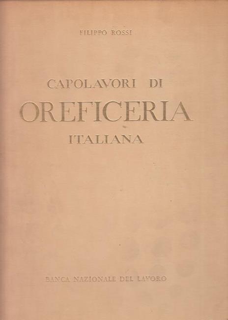 Capolavori Oreficeria Itliana - Filippo Rossi - 2