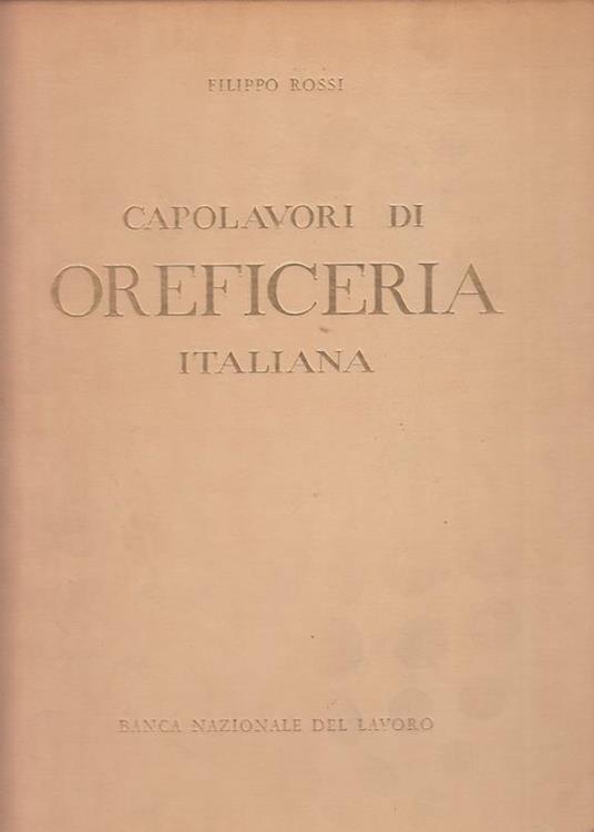 Capolavori Oreficeria Itliana - Filippo Rossi - 2