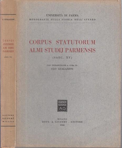 Corpus Statutorum Almi Studij Parmensis Morbida - Ugo Gualazzini - 3