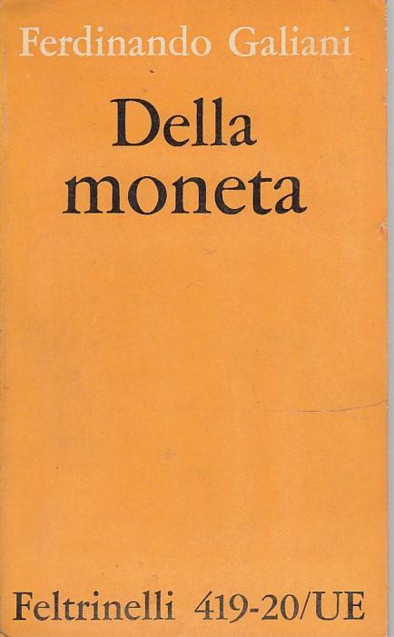 Della moneta e scritti inediti - Ferdinando Galiani - 4