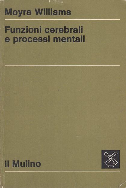 Funzioni Cerebrali Processi Mentali - Moyra Williams - copertina