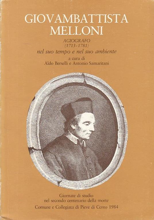 Giovanbattista Melloni Agiografo - Aldo Berselli,Antonio Samaritani - 2