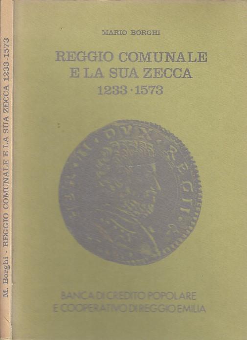 Reggio Comunale Sua Zecca 1233/1573 - Mario Borghi - 3