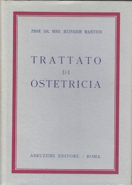 Trattato di Ostetricia - Heinrich Martius - copertina