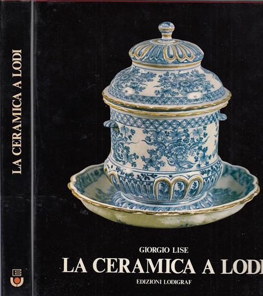 La Ceramica a Lodi con Custodia - Giorgio Lise - 4