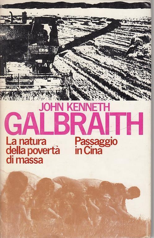 La Natura della Povertà di Massa Cina - John K. Galbraith - copertina