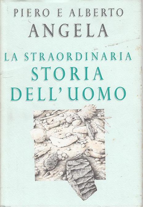 La Straordinaria Storia Uomo - Alberto Angela - 4