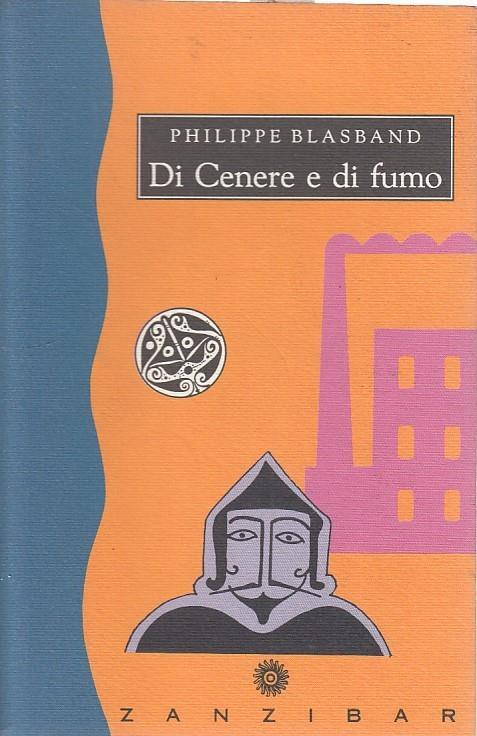 Di cenere e di fumo - Philippe Blasband - copertina