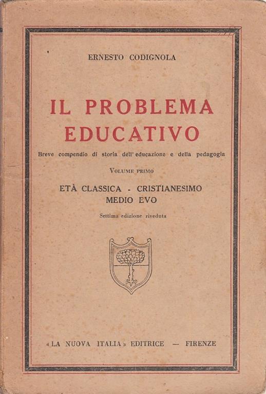 Il Problema Educativo (Volume Primo) - Ernesto Codignola - 2