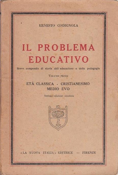 Il Problema Educativo (Volume Primo) - Ernesto Codignola - copertina