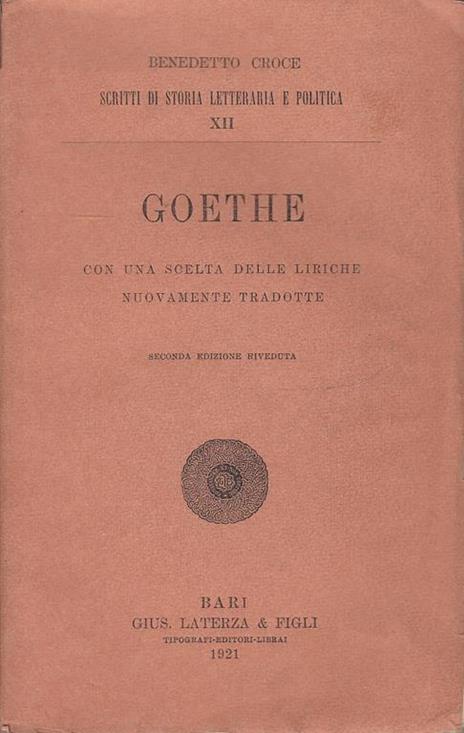 Scritti Di Storia Letteraria E Politica Xii. Goethe Con Una Scelta Delle Liriche Nuovamente Tradotte - Benedetto Croce - copertina