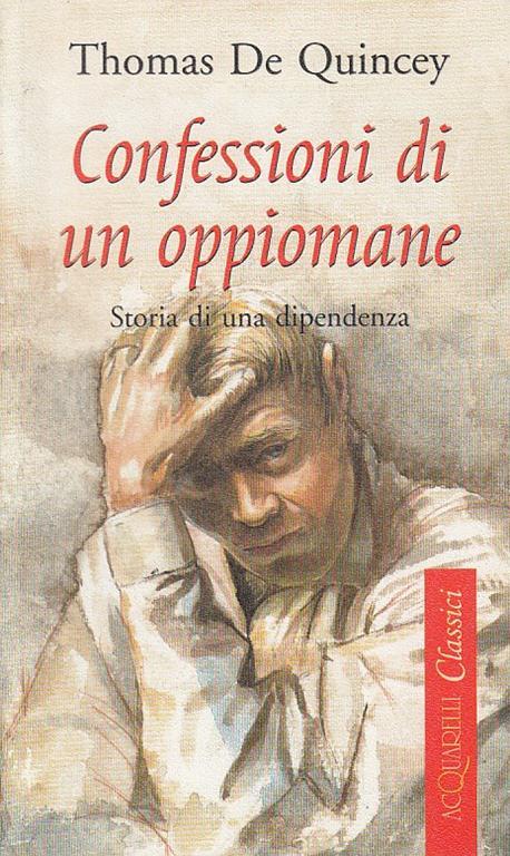 Confessioni Di Un Oppiomane Storia Di Una Dipendenza - Thomas De Quincey - copertina