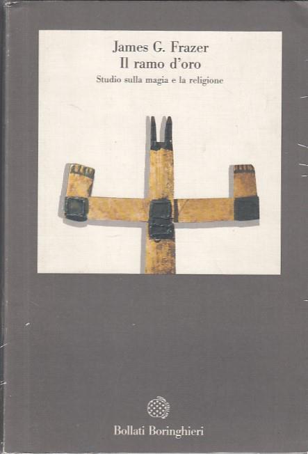 Il Ramo D'Oro Studio Sulla Magia E La Religione - James G. Frazer - Libro  Usato - Bollati Boringhieri - | IBS