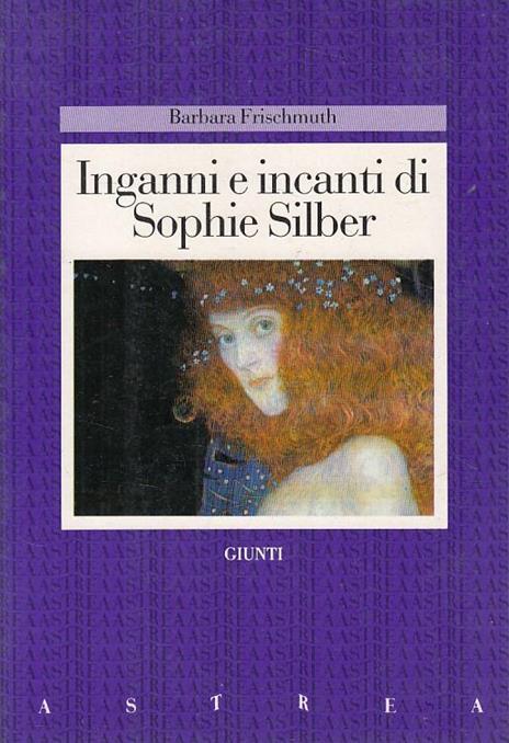 Inganni E Incanti Di Sophie Silber - Barbara Frischmuth - copertina
