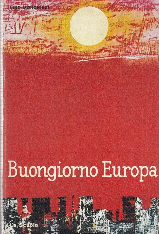 Buongiorno Europa - Lino Monchieri - 2