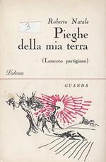 Pieghe Della Mia Terra (Lamento Partigiano) Poesie