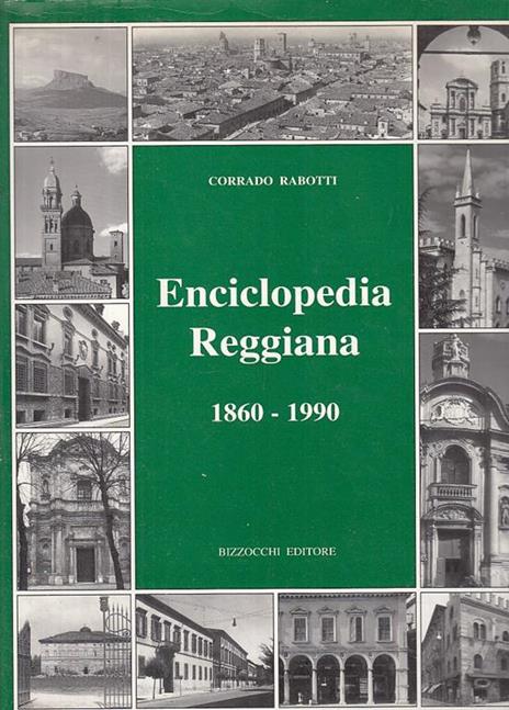 Enciclopedia Reggiana 1860/1990 - Corrado Rabotti - copertina