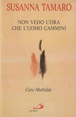 Non Vedo L'Ora Che L'Uomo Cammini Cara Mathilda