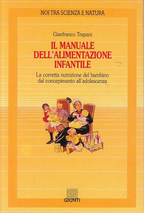 Il Manuale Dell'Alimentazione Infantile - Gianfranco Trapani - copertina