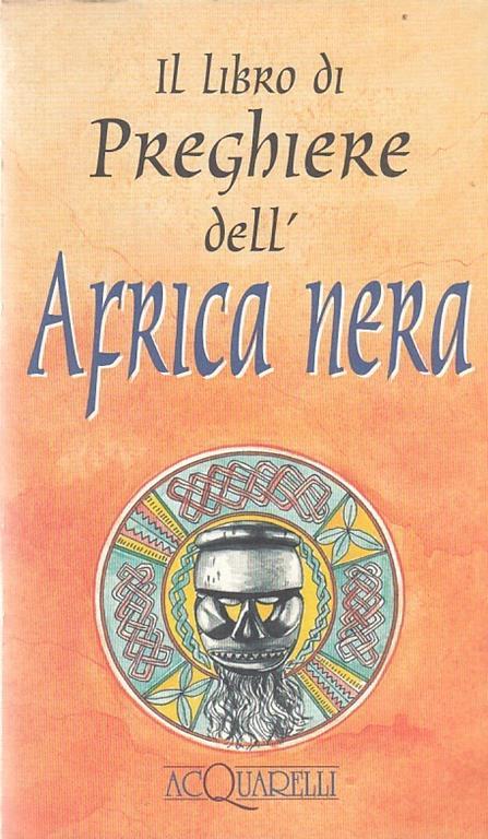 Il Libro Di Preghiere Dell'Africa Nera - 2