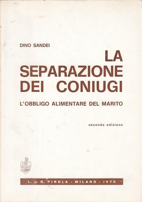 La Separazione Dei Coniugi. L'Obbligo Alimentare Del Marito - copertina