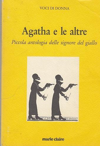 Agatha E Le Altre - Piccola Antologia Delle Signore Del Giallo - copertina