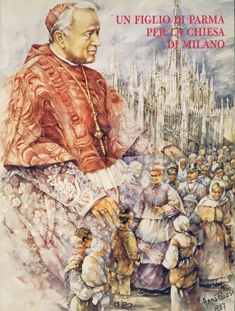 Cardinal Ferrari Un Figlio Di Parma Per La Chiesa Di Milano - copertina
