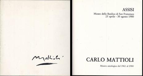 Carlo Mattioli Mostra Antologica Dal 1961 Al 1980 Museo Della Basilica Di San Francesco 25 Aprile / 30 Agosto 1980 - 2