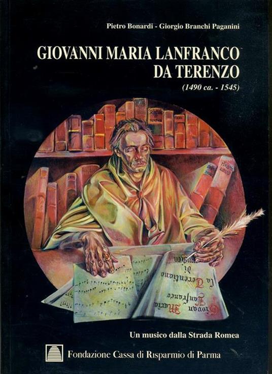 Giovanni Maria Lanfranco Da Terenzo (1490 Ca./1545) Un Musico Dalla Strada Romea - copertina