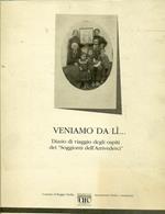 Veniamo Da Lì. Diario Di Viaggio Degli Ospiti Dei 