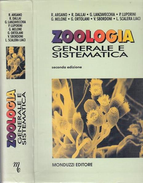 Zoologia Generale E Sistematica (L'Origine Dei Viventi, Organizzazione Funzionale, Lineamenti Di Biologia Dello Sviluppo, Animali Nei Loro Rapporti Con L'Ambiente, Principi E Metodi Di Sistematica Biologica, Protozoi, Origini E Primi Phyla Dei Metazoi, P - 2