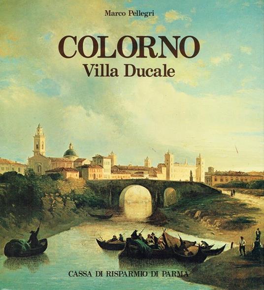 Colorno Villa Ducale - Marco Pellegri - copertina