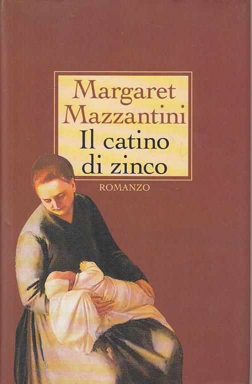 Il Catino Di Zinco - Margaret Mazzantini - copertina
