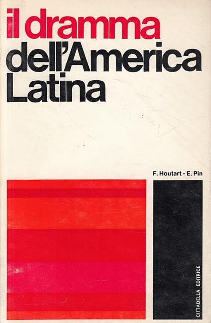 Il Dramma Dell'america Latina- Houtart Pin- Cittadella - F. Houtart - copertina