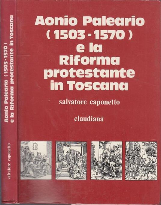 Aonio Paleario Riforma Protestante Toscana - Salvatore Caponetto - copertina