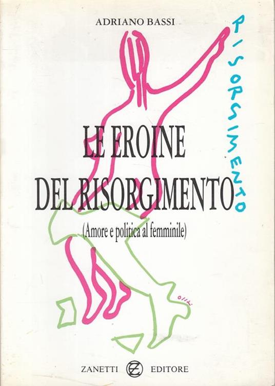 Le Eroine Del Risorgimento - Adriano Bassi - copertina