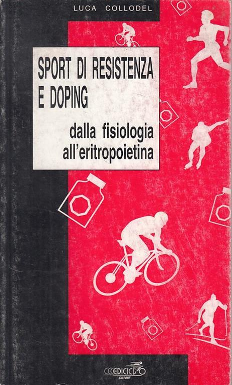 Sport di resistenza e doping. Dalla fisiologia all'eritropoietina - Luca Collodel - copertina