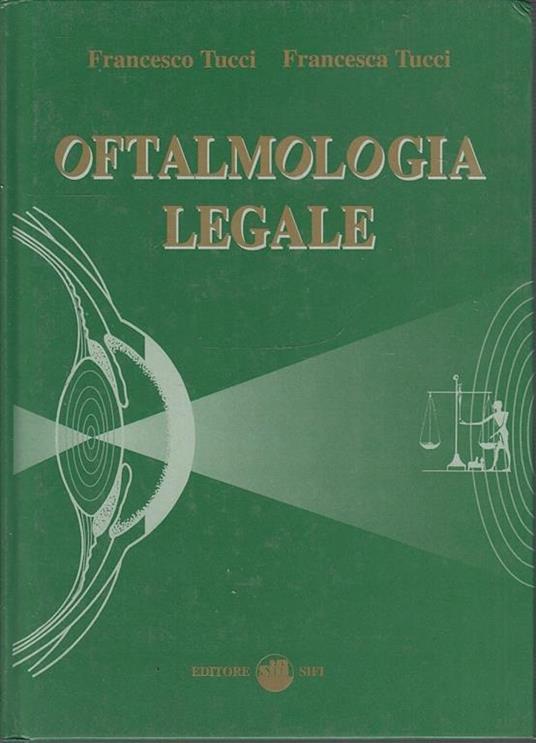 Oftamologia Legale - Libro Usato - Editore Sifi - | IBS