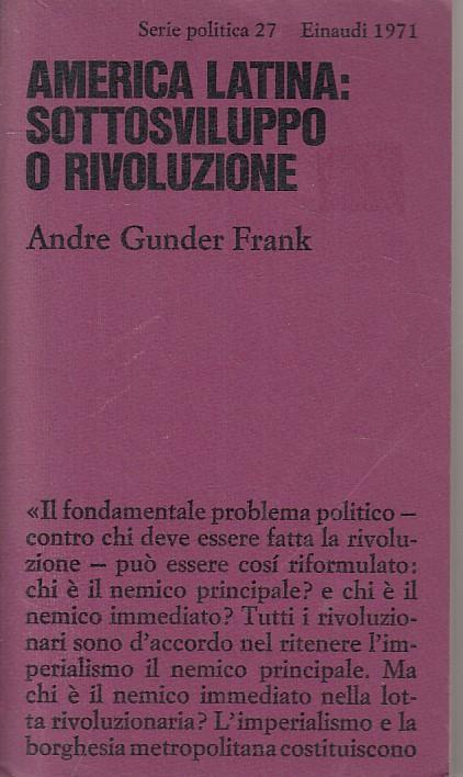 America Latina Sottosviluppo O Rivoluzione - Andre Gunder Frank - copertina