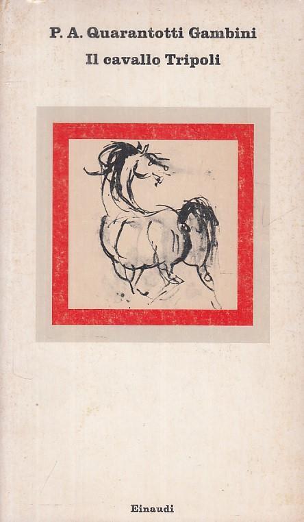 Il Cavallo Tripoli - Pier Antonio Quarantotti Gambini - copertina