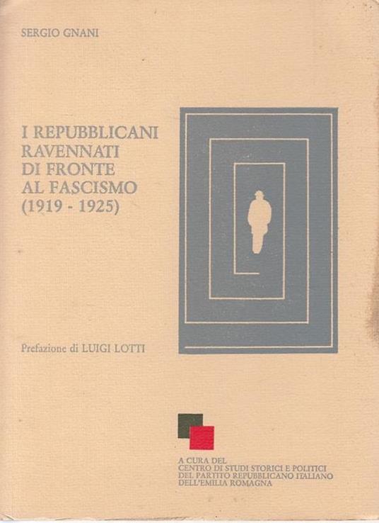 Repubblicani Ravennati Fronte Fascismo - Sergio Gnani - copertina