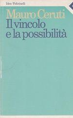 Il Vincolo E La Possibilità- Ceruti- Feltrinelli