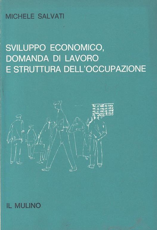 Sviluppo Economico E Domanda Di Lavoro - Michele Salvati - copertina