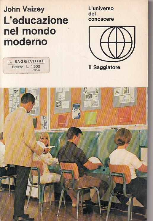 L' Educazione Nel Mondo Moderno - John Vaizey - copertina