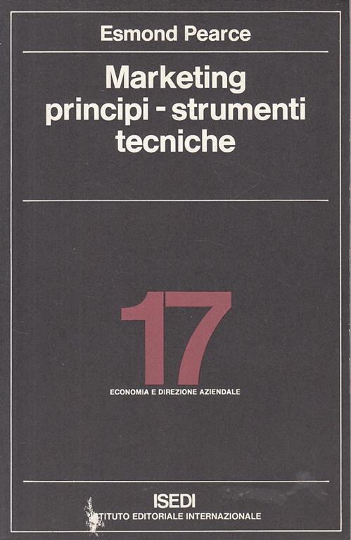Marketing Principi Strumenti Tecniche - Esmond Pearce - Libro Usato - ISEDI  - Economia E Direzione Aziendale | IBS