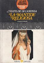 Matilde Di Canossa Mantide Religiosa- òkelvin- Italiana