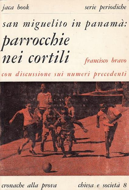 Parrocchie Nei Cortili- Bravo- Jaca Book- Chiesa Società - Francisco Bravo - copertina