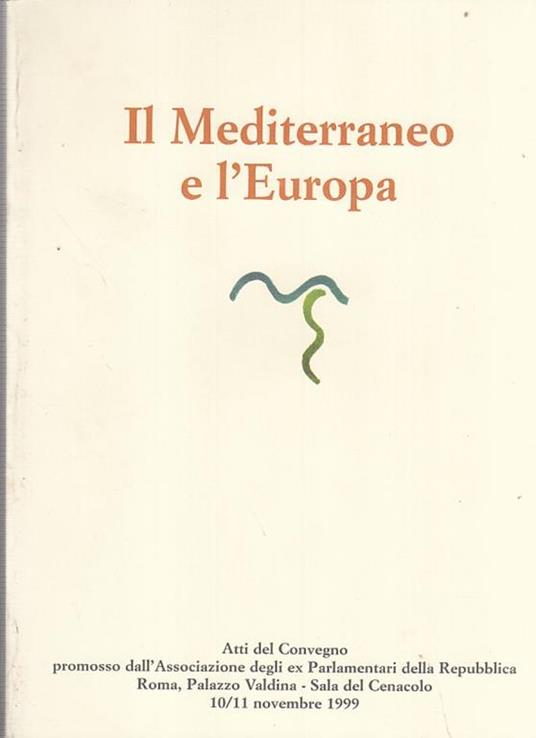 Il Mediterraneo E Europa Atti Del Convegno - copertina