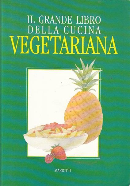 Il Grande Libro Della Cucina Vegeteriana - Elio Casati - copertina